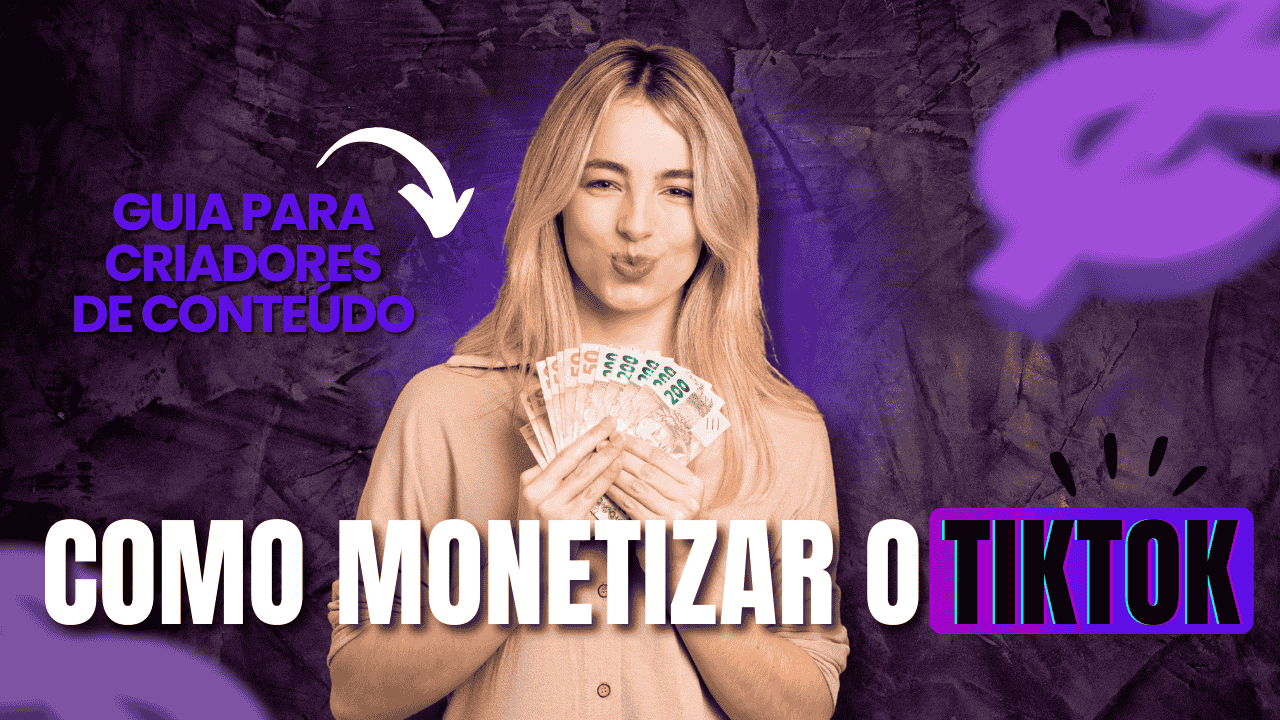 Jovem com dinheiro e texto 'Como Monetizar o TikTok' em fundo roxo