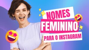 Nomes para Instagram Feminino: 100 Ideias para Destaque