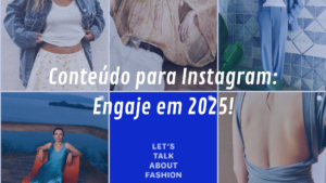 Conteúdo para Instagram: Posts que Engajam em 2025